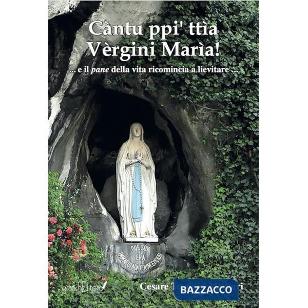 Càntu ppi' Ttìa Vèrgini Marìa!. ... e il pane della vita ricomincia a lievitare ...