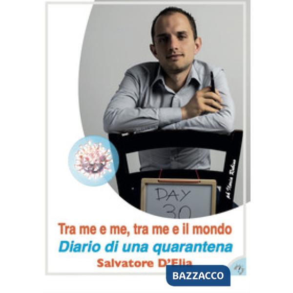 Tra me e me, tra me e il mondo. Diario di una quarantena