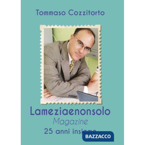 Lameziaenonsolo Magazine. 25 anni insieme