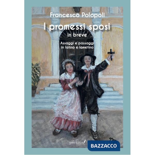 Promessi Sposi in breve. Assaggi e passaggi in latino e lametino (I)