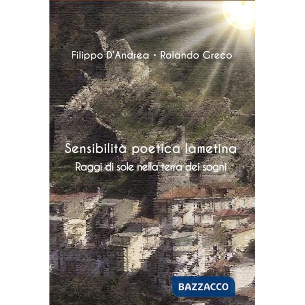 Sensibilità poetica lametina. Raggi di sole nella terra dei sogni
