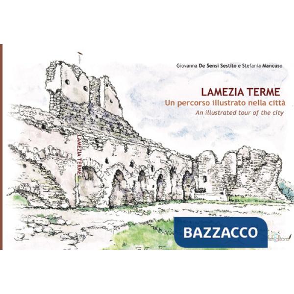 Lamezia Terme. Un percorso illustrato della città-An illustrated tour of the city