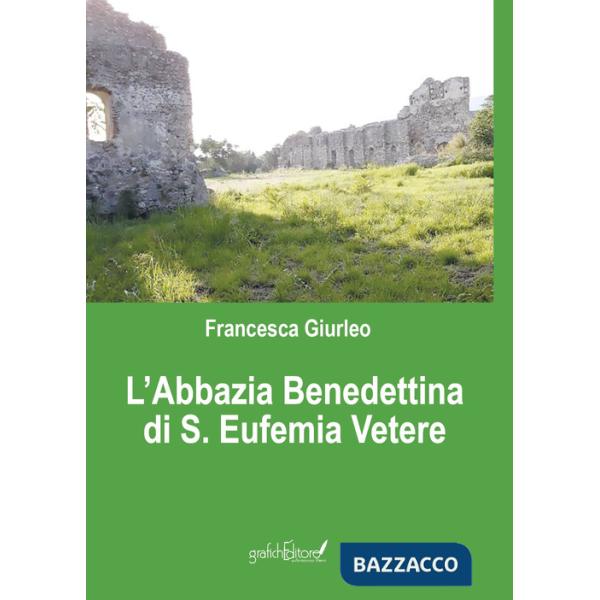 Abbazia Benedettina di Sant'Eufemia Vetere (L')