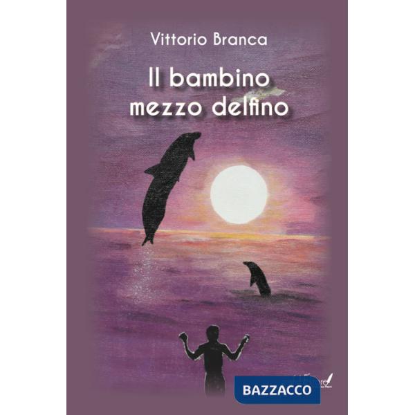 Bambino mezzo delfino (Il)