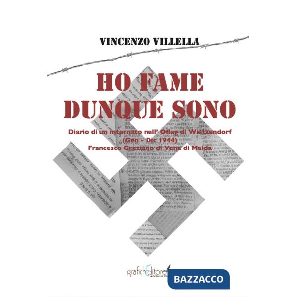 Ho fame dunque sono. Diario di un internato nell'Oflag di Wietzendorf (gennaio-dicembre 1944) Francesco Graziano di Vena di Maid