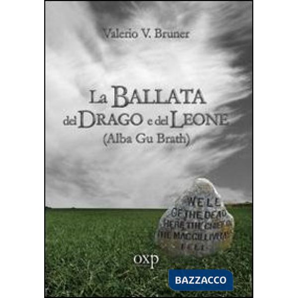 Ballata del drago e del leone. Alba Gu Brath (La)