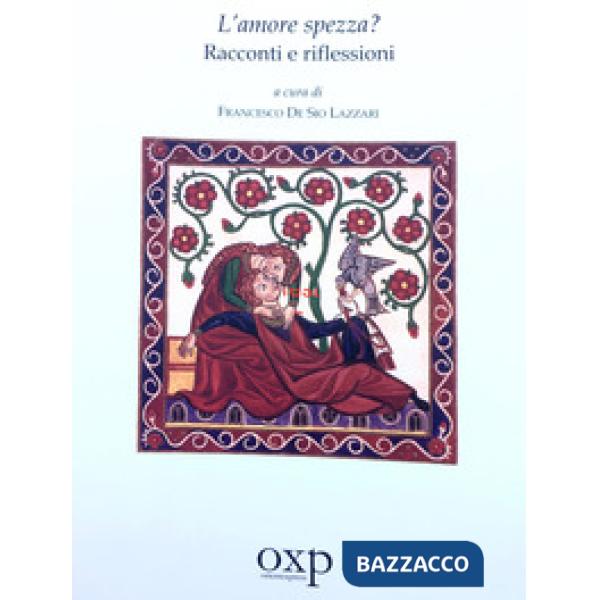 Amore spezza? Racconti e riflessioni (L')