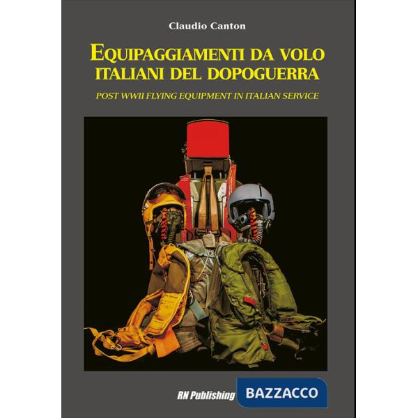 Equipaggiamenti da volo italiani del dopoguerra. Ediz. italiana e inglese