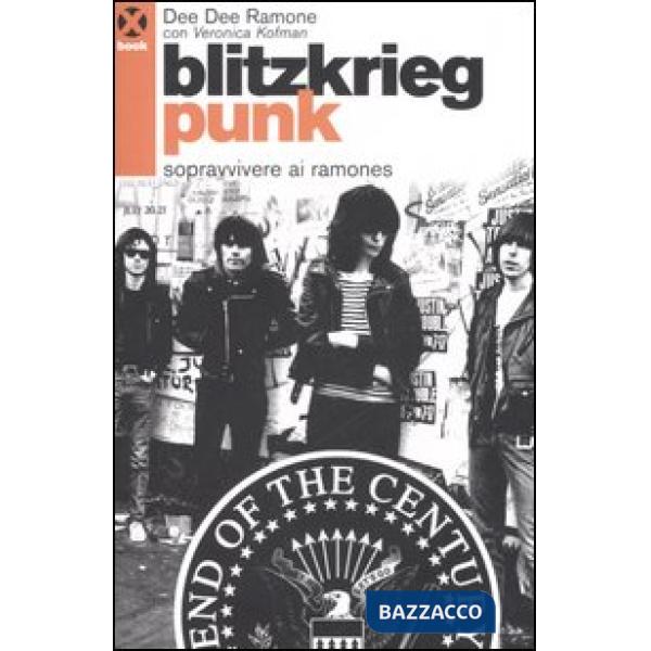 Blitzkrieg punk. Sopravvivere ai Ramones