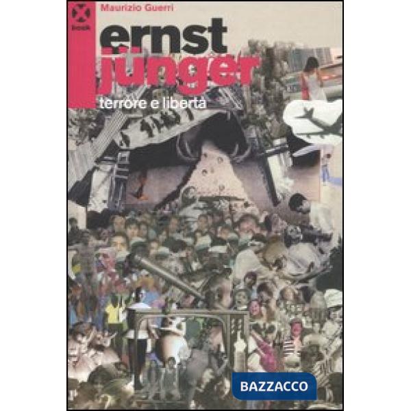 Ernst Jünger. Terrore e libertà