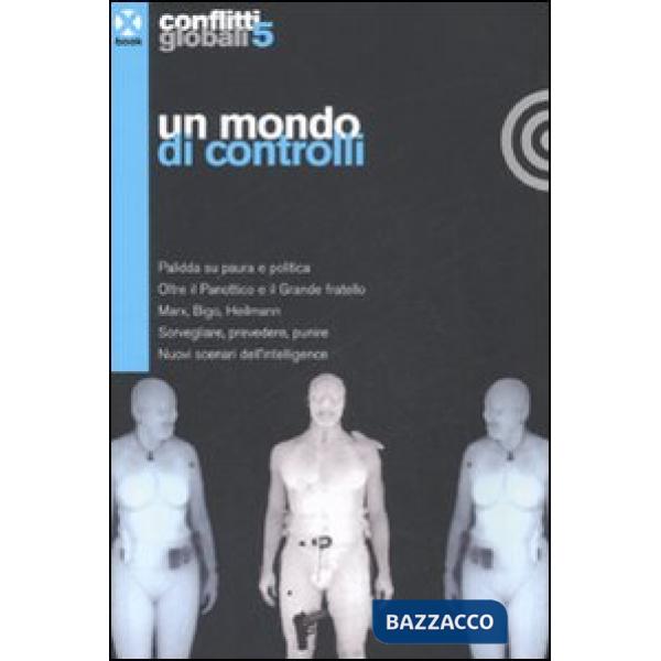 Conflitti globali. Vol. 5: Un mondo di controlli