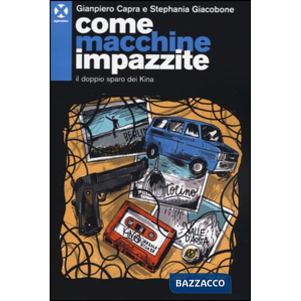 Come macchine impazzite. Il doppio sparo dei Kina