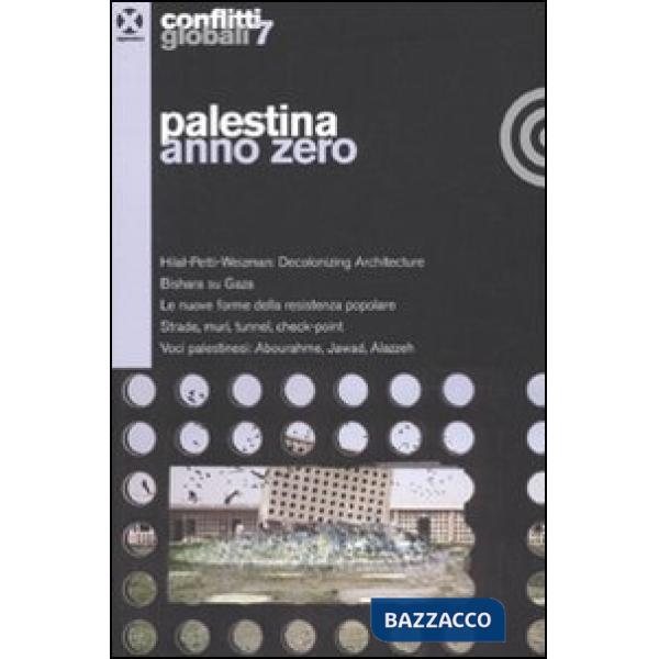 Conflitti globali. Vol. 7: Palestina anno zero.