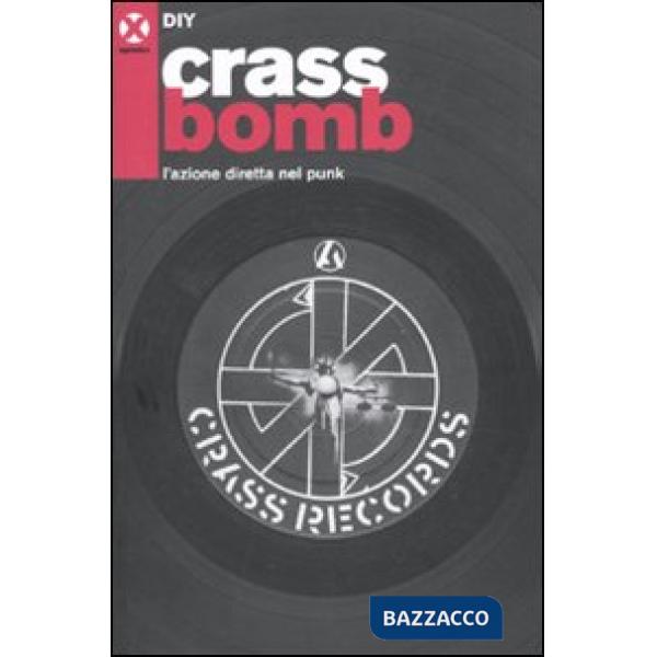 Crass bomb. L'azione diretta nel punk