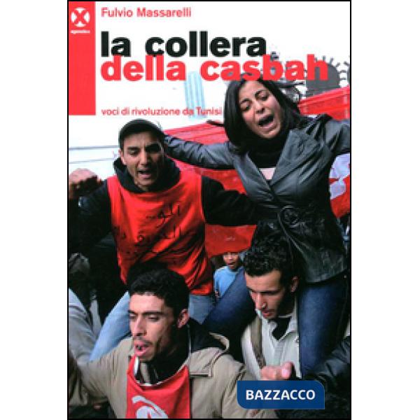 Collera della casbah. Voci di rivoluzione a Tunisi (La)