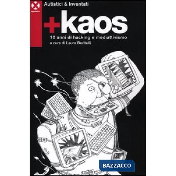 +Kaos. 10 anni di hacking e mediattivismo