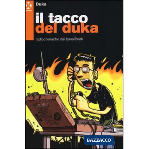 Tacco del Duka. Radiocronache dai bassifondi (Il)