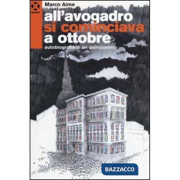 All'Avogadro si cominciava a ottobre. Autobiografia di un quinquennio