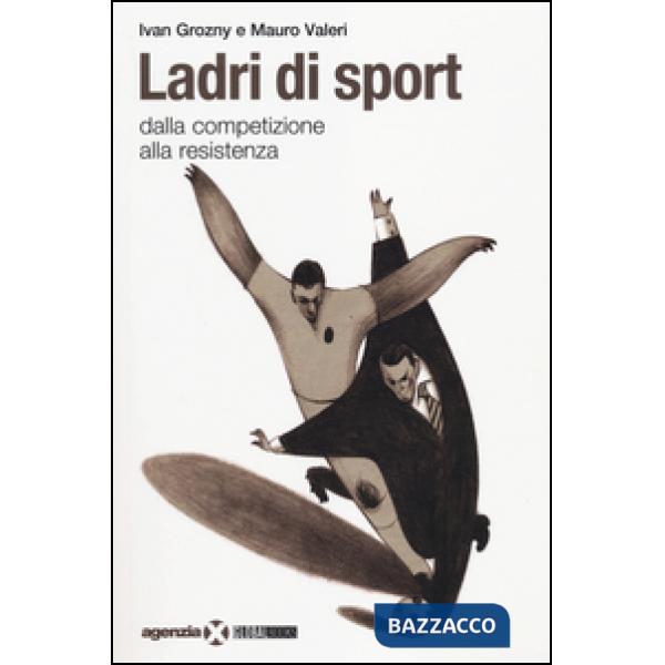 Ladri di sport. Dalla competizione alla resistenza