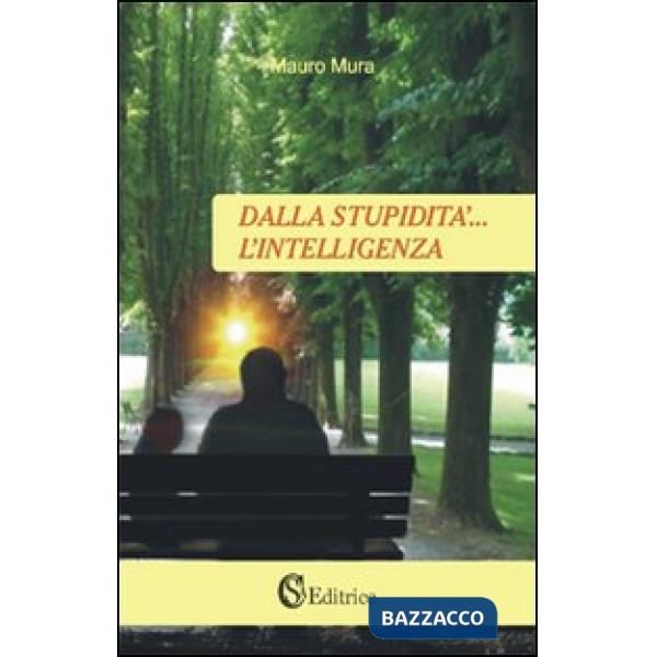 Dalla stupidità... l'intelligenza