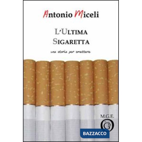 Ultima sigaretta. Una storia per smettere (L')