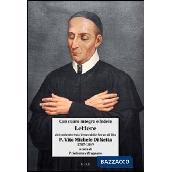 Con cuore integro e fedele. Lettere del Venerabile Servo di Dio p. Vito Michele 