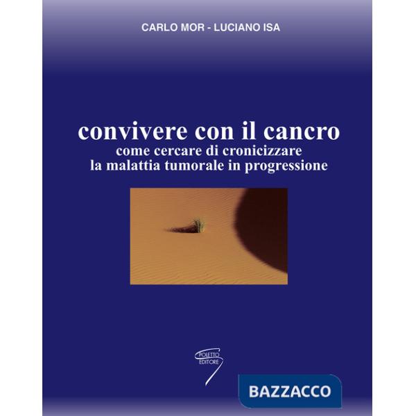 Convivere con il cancro. Come cercare di cronicizzare la malattia tumorale in progressione
