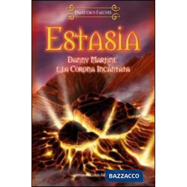 Danny Martine e la corona incantata. Estasia