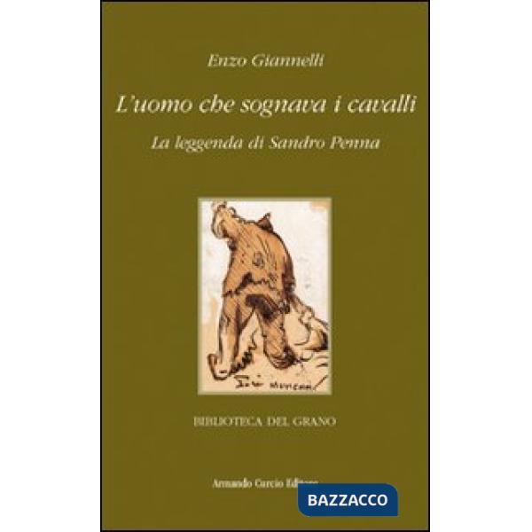 Uomo che sognava i cavalli. La leggenda di Sandro Penna (L')