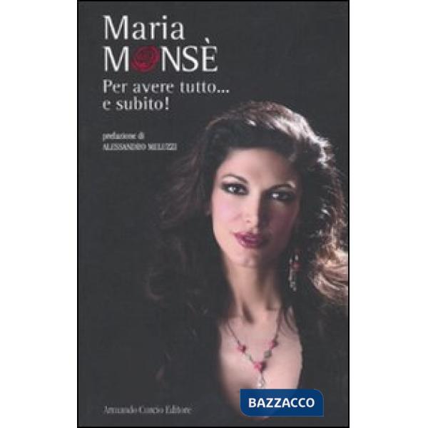 Per avere tutto... e subito!