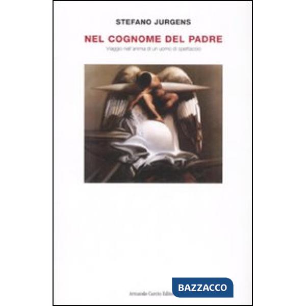 Nel cognome del padre. Viaggio nell'anima di un uomo di spettacolo