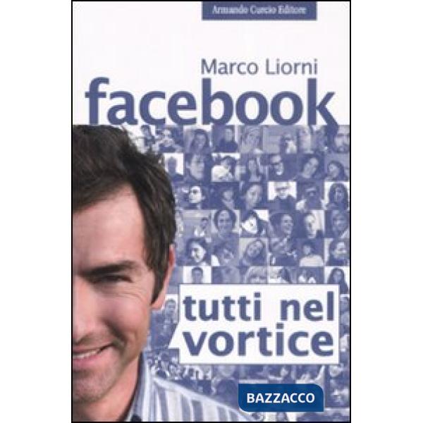 Facebook. Tutti nel vortice