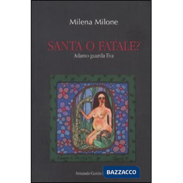 Santa o fatale? Adamo guarda Eva