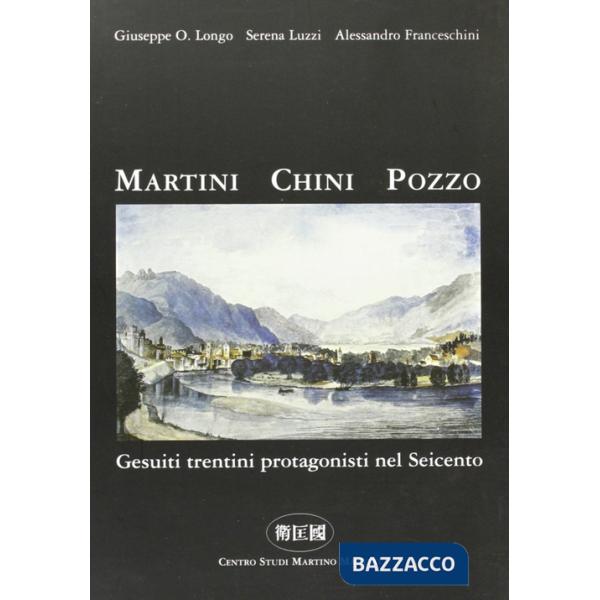 Martini Chini Pozzo. Gesuiti trentini protagonisti nel Seicento