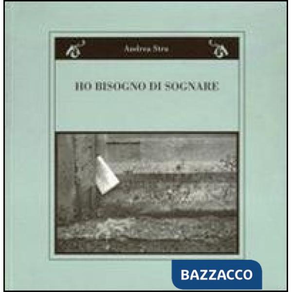 Ho bisogno di sognare. Ediz. illustrata