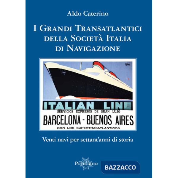 Grandi transatlantici della Società Italia di Navigazione. Venti navi per settant'anni di storia (I)