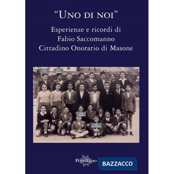 Uno di noi. Esperienze e ricordi di Fabio Saccomanno. Cittadino Onorario di Masone