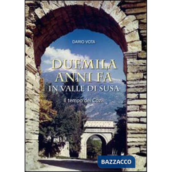 Duemila anni fa in valle di Susa