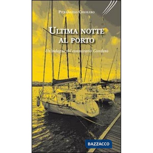Ultima notte al porto. Un'indagine del commissario Giordano