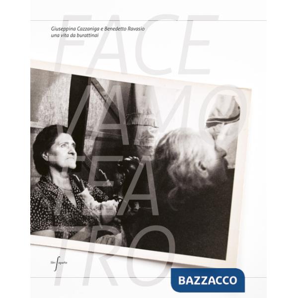 Facevamo teatro. Giuseppina Cazzaniga e Benedetto Ravasio una vita da burattinai