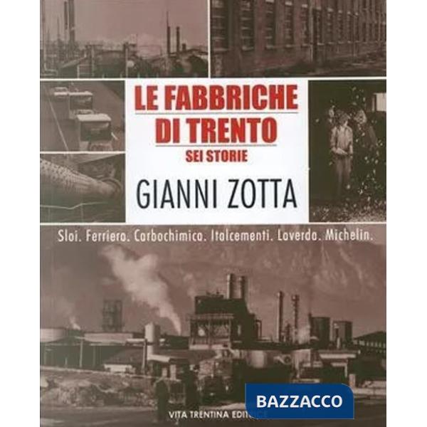 Fabbriche di Trento. Sei storie (Le)