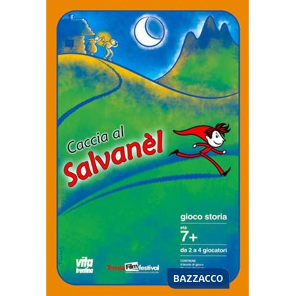 Caccia al salvanél. Giocostoria. Ediz. illustrata