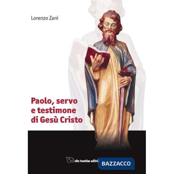 Paolo, servo e testimone di Gesù Cristo