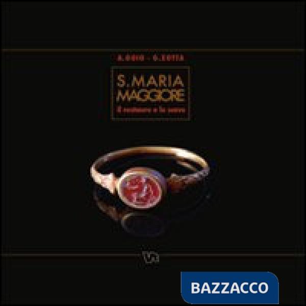 Santa Maria Maggiore. Il restauro e lo scavo