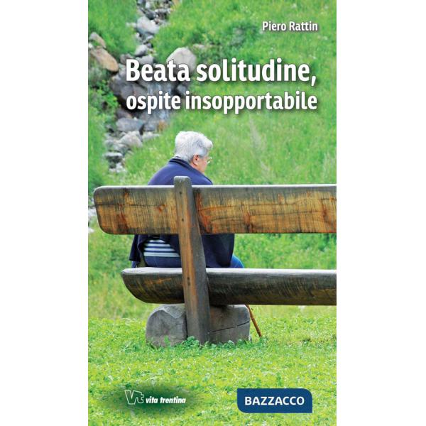 Beata solitudine, ospite insopportabile