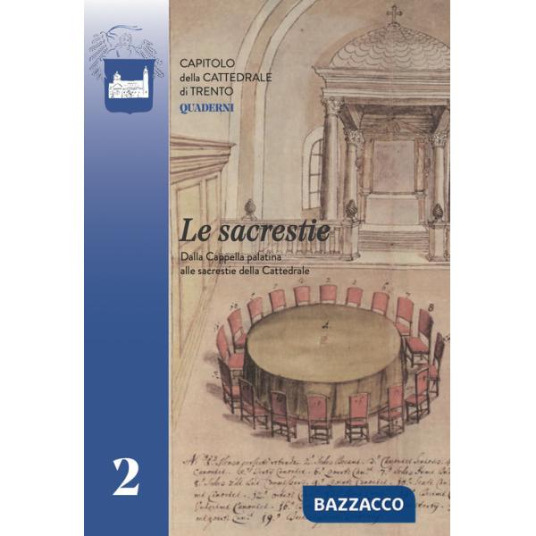 Sacrestie. Dalla Cappella palatina alle sacrestie della Cattedrale (Le)