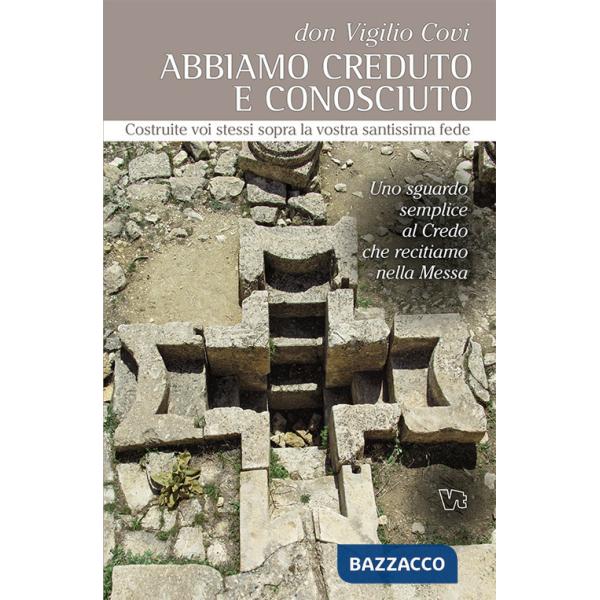 Abbiamo creduto e conosciuto