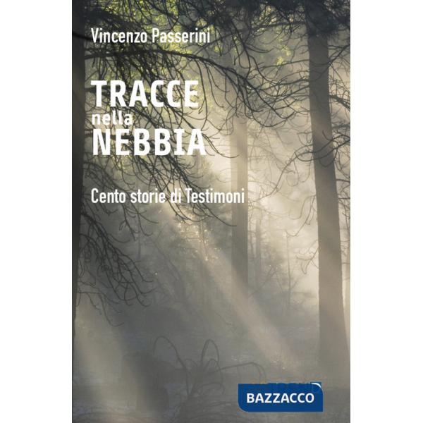 Tracce nella nebbia. Cento storie di testimoni