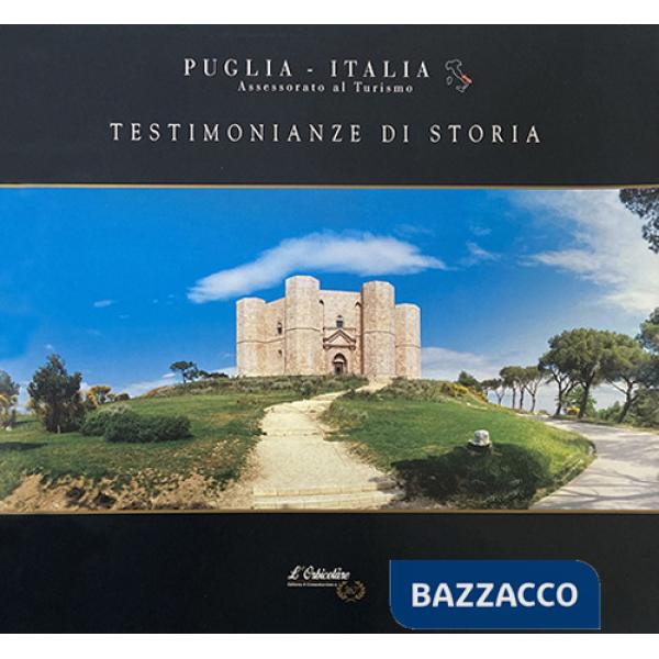 Puglia. Testimonianze di storia