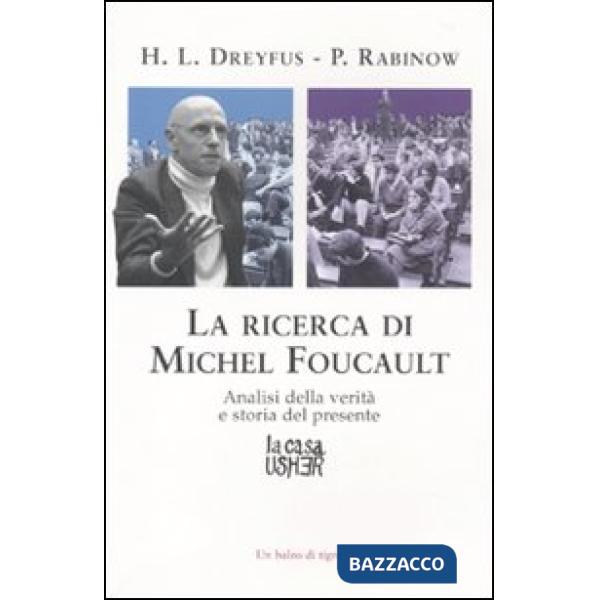Ricerca di Michael Foucault. Analisi della verità e storia del presente (La)